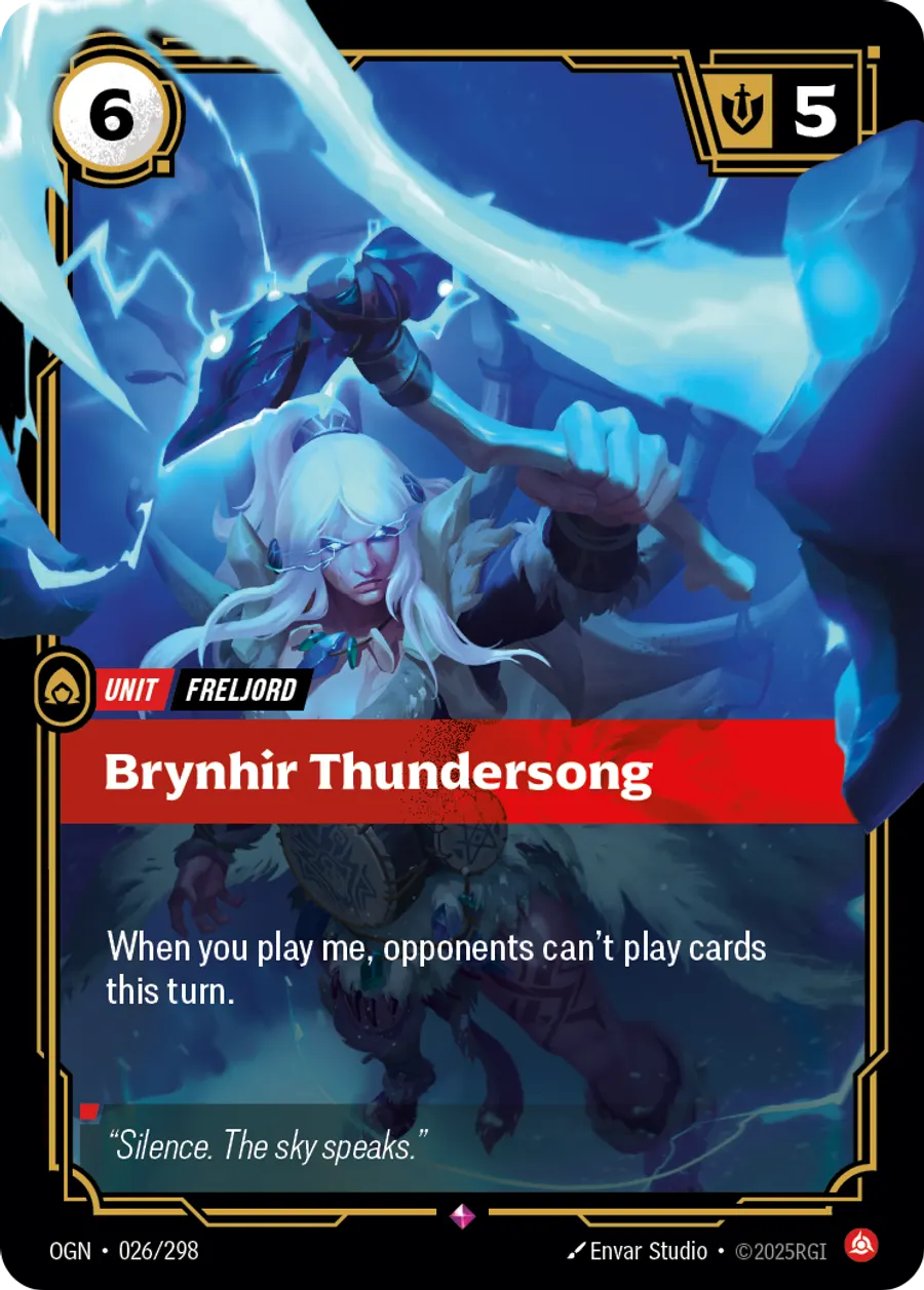 Riftbound Unit: Brynhir Thundersong. When you play me, opponents can't play cards this turn.