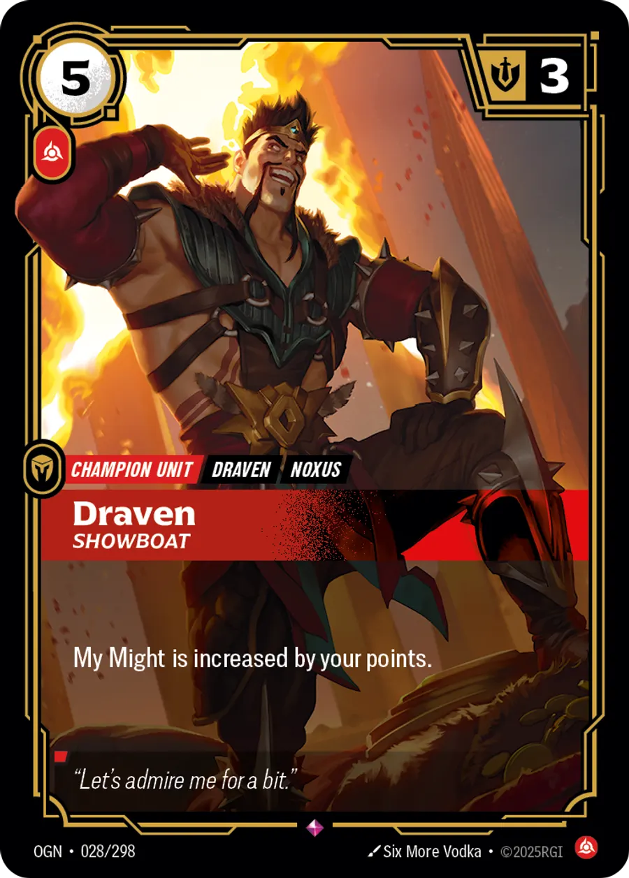 Riftbound Unit: Draven, Showboat. My Might is increased by your points.