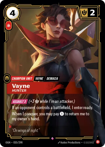 Riftbound Unit: Vayne, Hunter. [Assault 3] (+3 [S] while I'm an attacker.)
If an opponent controls a battlefield, I enter ready.
When I conquer, you may pay [1] to return me to my owner's hand.
