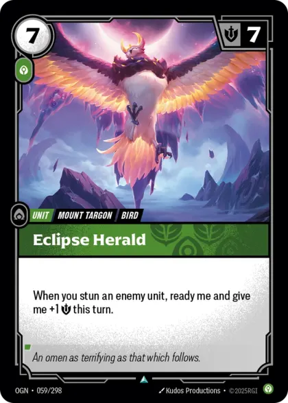 Riftbound Unit: Eclipse Herald. When you stun an enemy unit, ready me and give me +1 [S] this turn.
