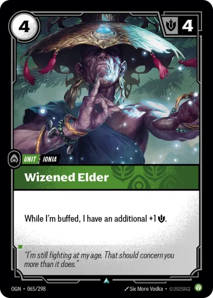 Riftbound Unit: Wizened Elder. While I'm buffed, I have an additional +1 [S].