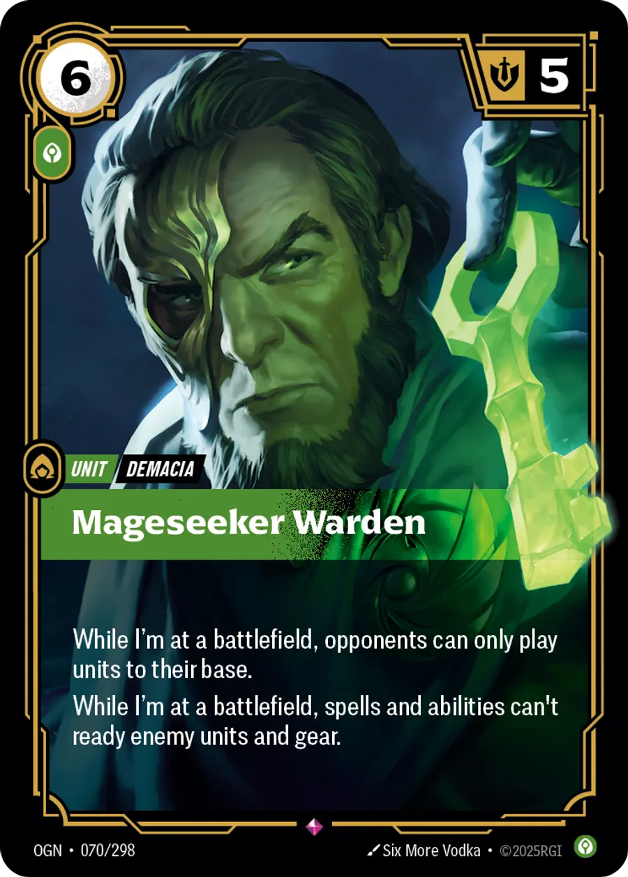 Riftbound Unit: Mageseeker Warden. While I'm at a battlefield, opponents can only play units to their base.
While I'm at a battlefield, spells and abilities can't ready enemy units and gear.