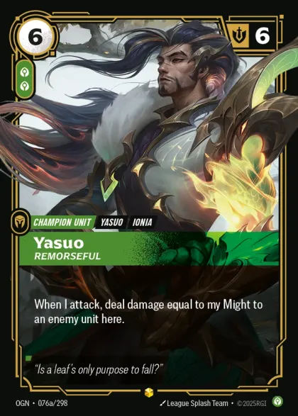 Riftbound Unit: Yasuo, Remorseful. When I attack, deal damage equal to my Might to an enemy unit here.