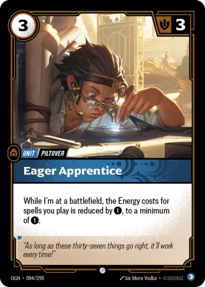 Riftbound Unit: Eager Apprentice. While I'm at a battlefield, the Energy costs for spells you play is reduced by [1], to a minimum of [1].
