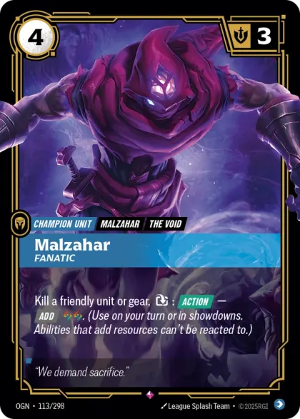 Riftbound Unit: Malzahar, Fanatic. Kill a friendly unit or gear, [T]: [Action] — [Add] [A][A]. (Use on your turn or in showdowns. Abilities that add resources can't be reacted to.)