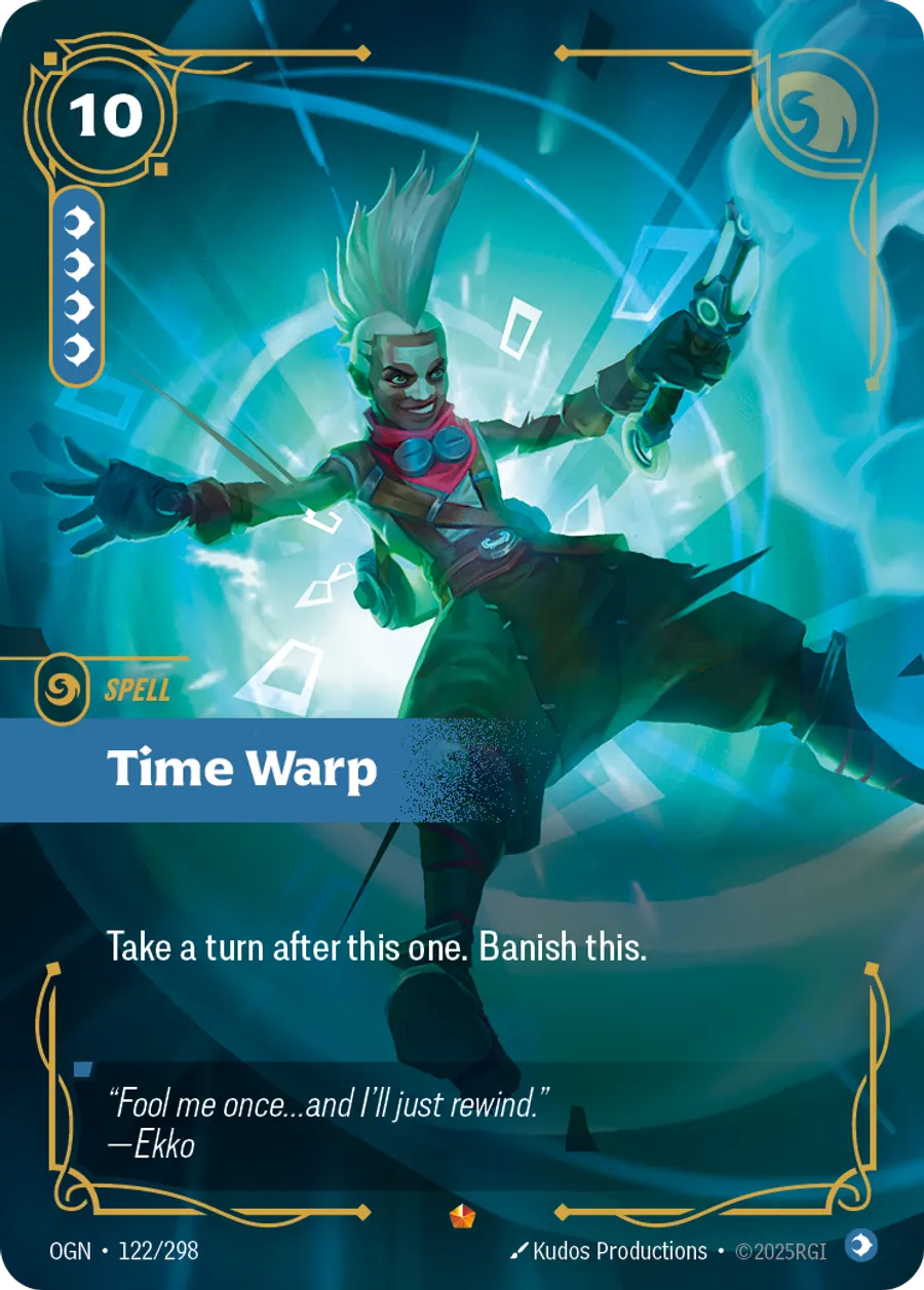 Riftbound Spell: Time Warp. Take a turn after this one. Banish this.