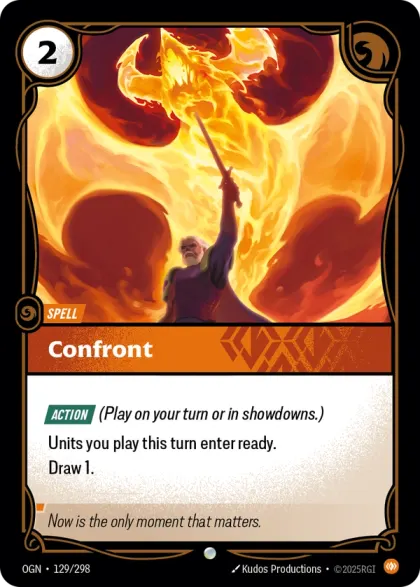 Riftbound Spell: Confront. [Action] (Play on your turn or in showdowns.)
Units you play this turn enter ready. Draw 1.