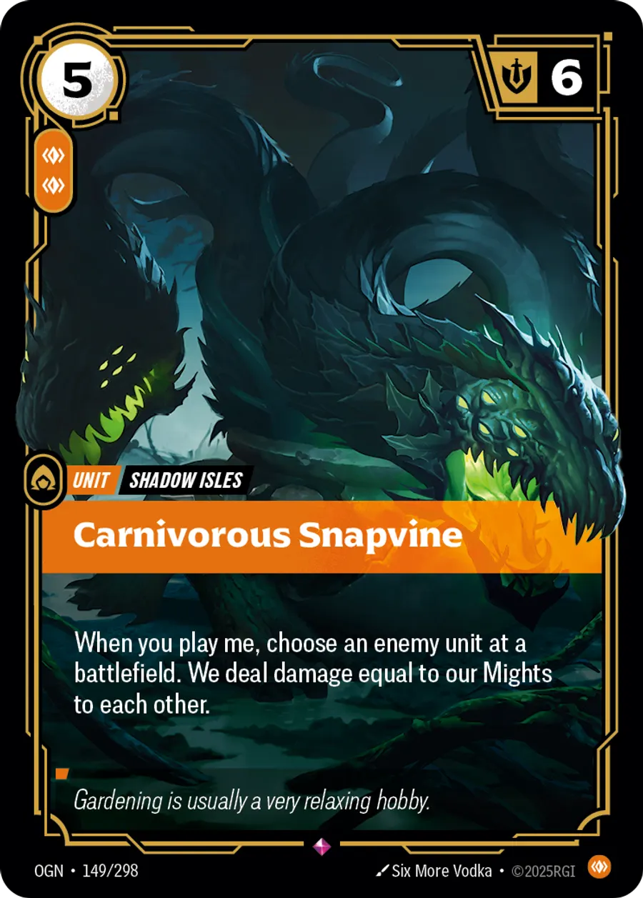 Riftbound Unit: Carnivorous Snapvine. When you play me, choose an enemy unit at a battlefield. We deal damage equal to our Mights to each other.