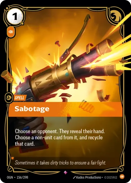 Riftbound Spell: Sabotage. Choose an opponent. They reveal their hand. Choose a non-unit card from it, and recycle that card.