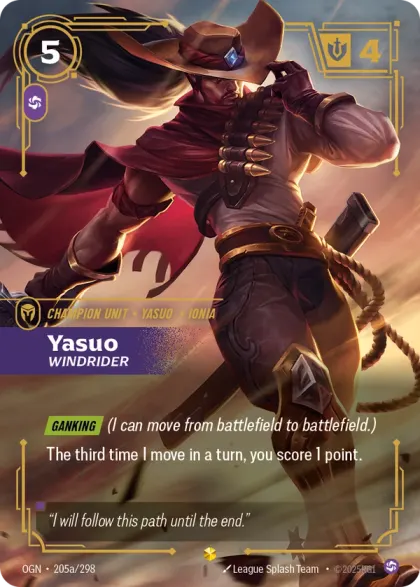 Riftbound Unit: Yasuo, Windrider. [Ganking] (I can move from battlefield to battlefield.)
The third time I move in a turn, you score 1 point.