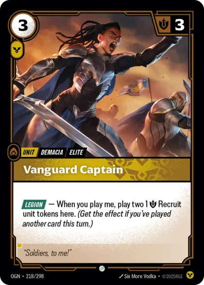 Riftbound Unit: Vanguard Captain. [Legion] — When you play me, play two 1 [S] Recruit unit tokens here. (Get the effect if you've played another card this turn.)