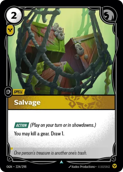 Riftbound Spell: Salvage. [Action] (Play on your turn or in showdowns.)
You may kill a gear. Draw 1.
