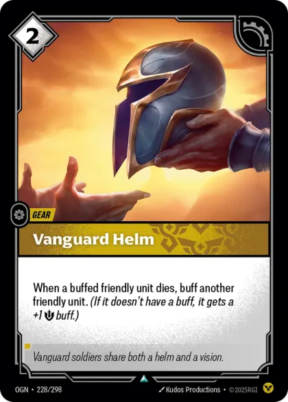 Riftbound Gear: Vanguard Helm. When a buffed friendly unit dies, buff another friendly unit. (If it doesn't have a buff, it gets a +1 [S] buff.)