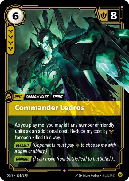 Riftbound Unit: Commander Ledros. As you play me, you may kill any number of friendly units as an additional cost. Reduce my cost by [C] for each killed this way.
[Deflect] (Opponents must pay [A] to choose me with a spell or ability.)
[Ganking] (I can move from battlefield to battlefield.)
