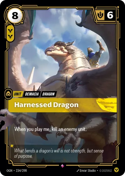 Riftbound Unit: Harnessed Dragon. When you play me, kill an enemy unit.