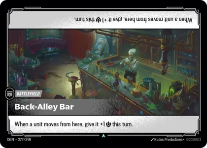Riftbound Battlefield: Back-Alley Bar. When a unit moves from here, give it +1 [S] this turn.