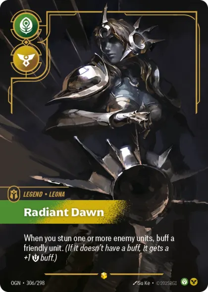 Riftbound Legend: Radiant Dawn. When you stun one or more enemy units, buff a friendly unit. (If it doesn't have a buff, it gets a +1 [S] buff.)