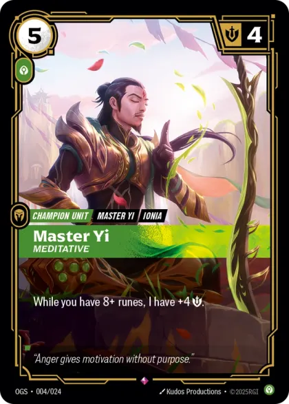 Riftbound Unit: Yi, Meditative. While you have 8+ runes, I have +4 [S].