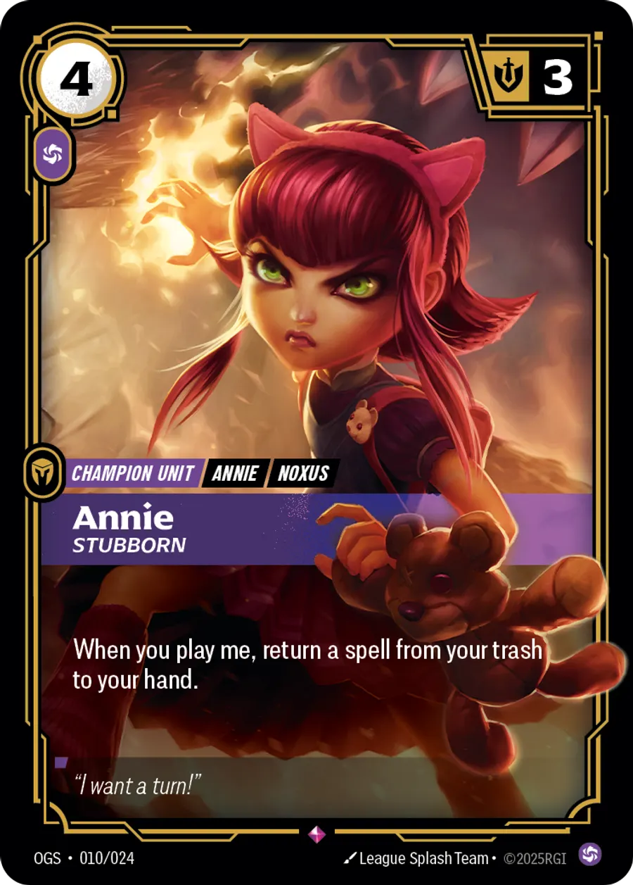 Riftbound Unit: Annie, Stubborn. When you play me, return a spell from your trash to your hand.