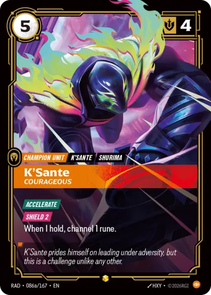 Riftbound Unit: K'Sante, Courageous. [Accelerate]
[Shield 2]
When I hold, channel 1 rune.