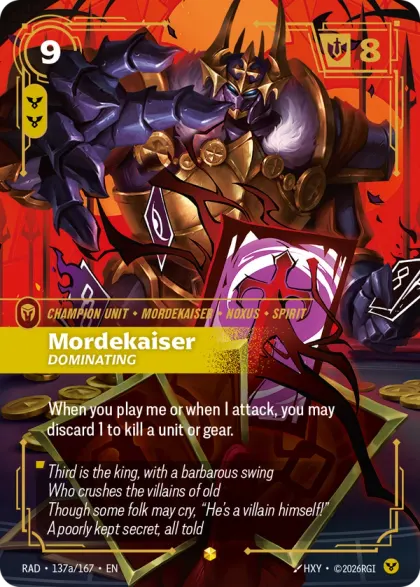 Riftbound Unit: Mordekaiser, Dominating. When you play me or when I attack, you may discard 1 to kill a unit or gear.