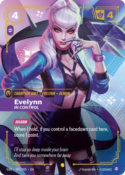 Riftbound Unit: Evelynn, In Control. [Disarm] (When I attack, give an enemy unit here -1 [S] this turn.)
When I hold, if you control a facedown card here, score 1 point.