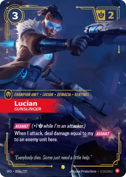 Riftbound Unit: Lucian, Gunslinger. [Assault] (+1 [S] while I'm an attacker.)
When I attack, deal damage equal to my [Assault] to an enemy unit here.