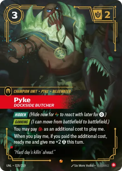 Riftbound Unit: Pyke, Dockside Butcher. [Hidden] (Hide now for [A] to react with later for [0].)
[Ganking] (I can move from battlefield to battlefield.)
You may pay [C] as an additional cost to play me.
When you play me, if you paid the additional cost, ready me and give me +2 [S] this turn.