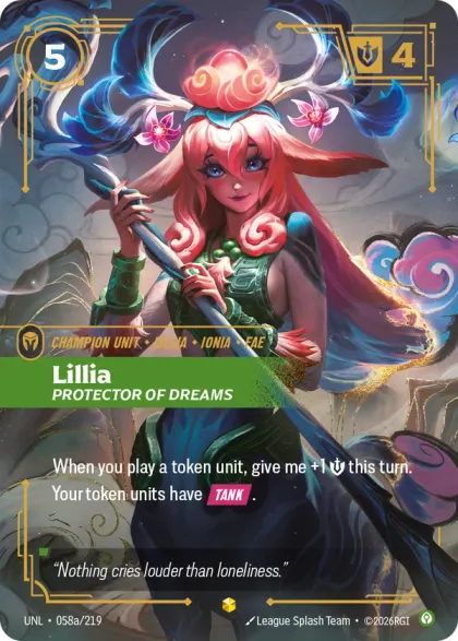 Riftbound Unit: Lillia, Protector of Dreams. When you play a token unit, give me +1 [S] this turn.
Your token units have [Tank].