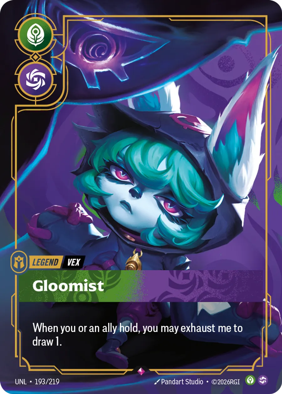 Riftbound Legend: Gloomist. When you or an ally hold, you may exhaust me to draw 1.