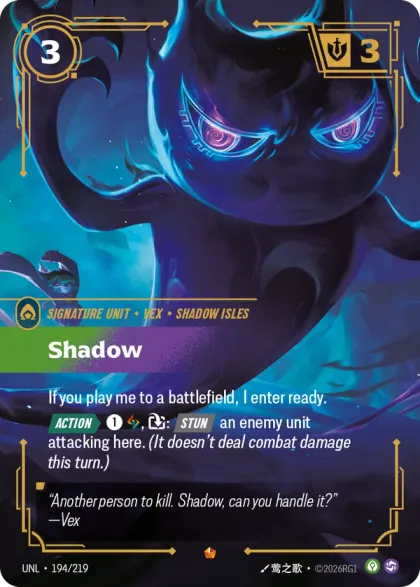Riftbound Unit: Shadow. If you play me to a battlefield, I enter ready.
[Action][>] [1][A], [T]: [Stun] an enemy unit attacking here. (It doesn't deal combat damage this turn.)
