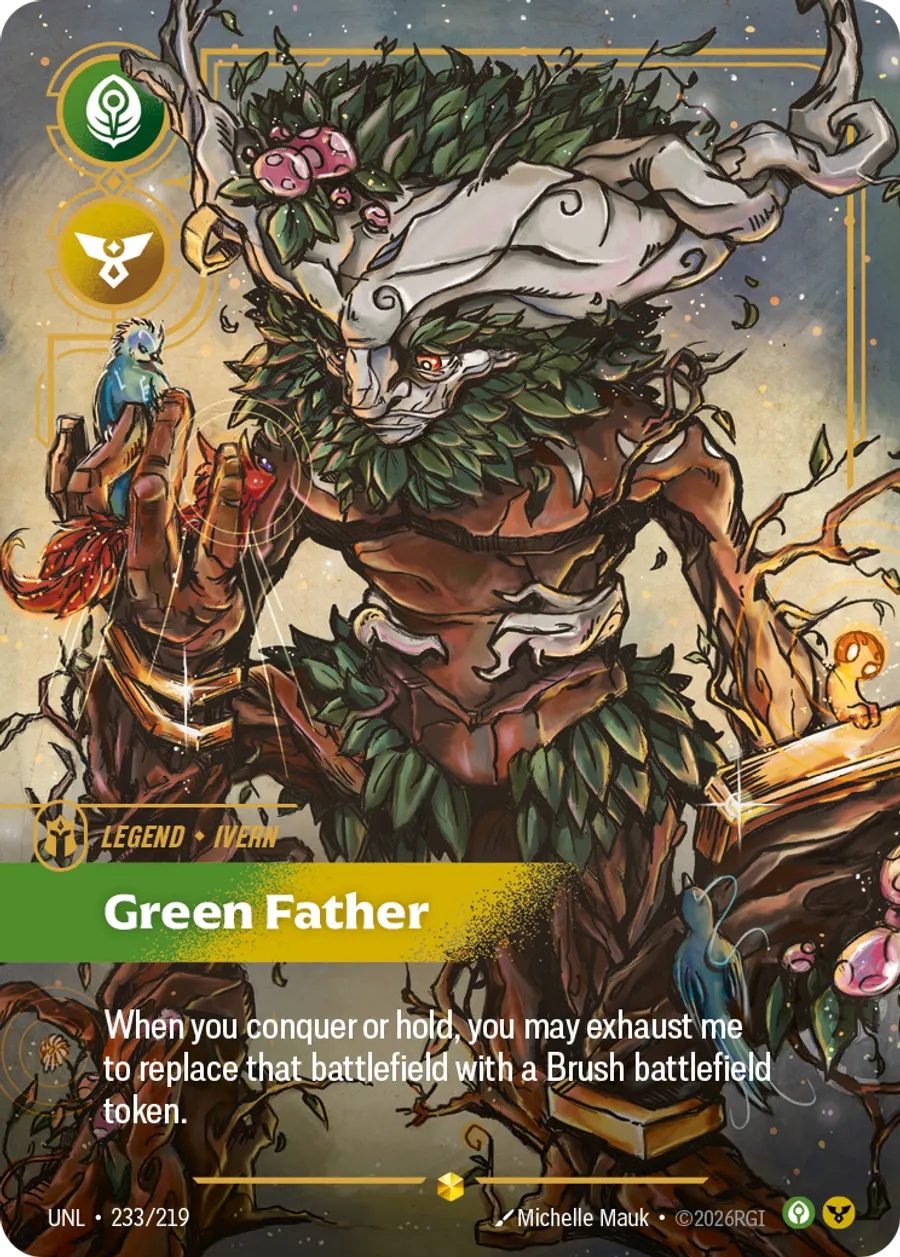 Riftbound Legend: Green Father. When you conquer or hold, you may exhaust me to replace that battlefield with a Brush battlefield token.