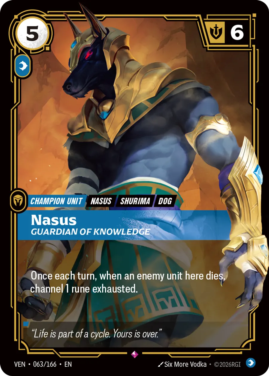 Riftbound Unit: Nasus, Guardian of Knowledge. Once each turn, when an enemy unit here dies, channel 1 rune exhausted.
