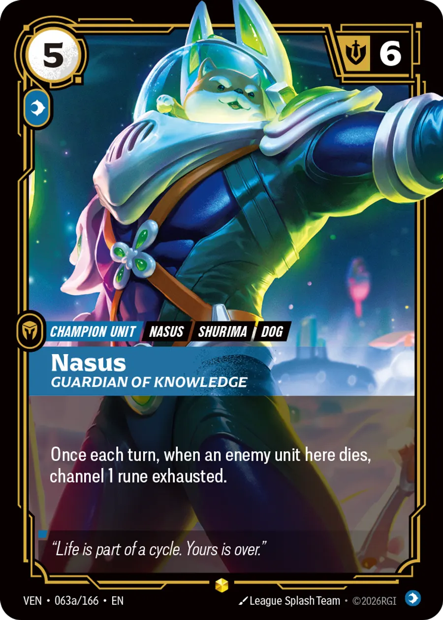 Riftbound Unit: Nasus, Guardian of Knowledge. Once each turn, when an enemy unit here dies, channel 1 rune exhausted.