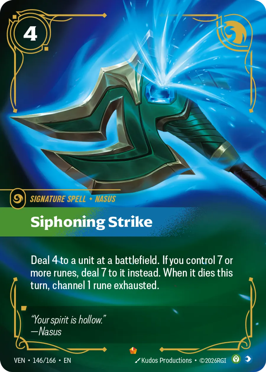 Riftbound Spell: Siphoning Strike. Deal 4 to a unit at a battlefield. If you control 7 or more runes, deal 7 to it instead. When it dies this turn, channel 1 rune exhausted.