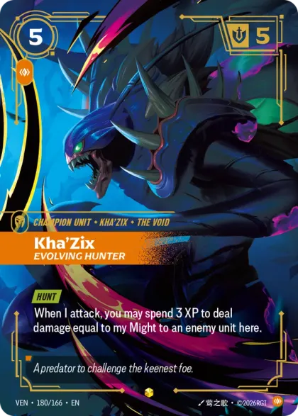 Riftbound Unit: Kha'Zix, Evolving Hunter. [Hunt]
When I attack, you may spend 3 XP to deal damage equal to my Might to an enemy unit here.